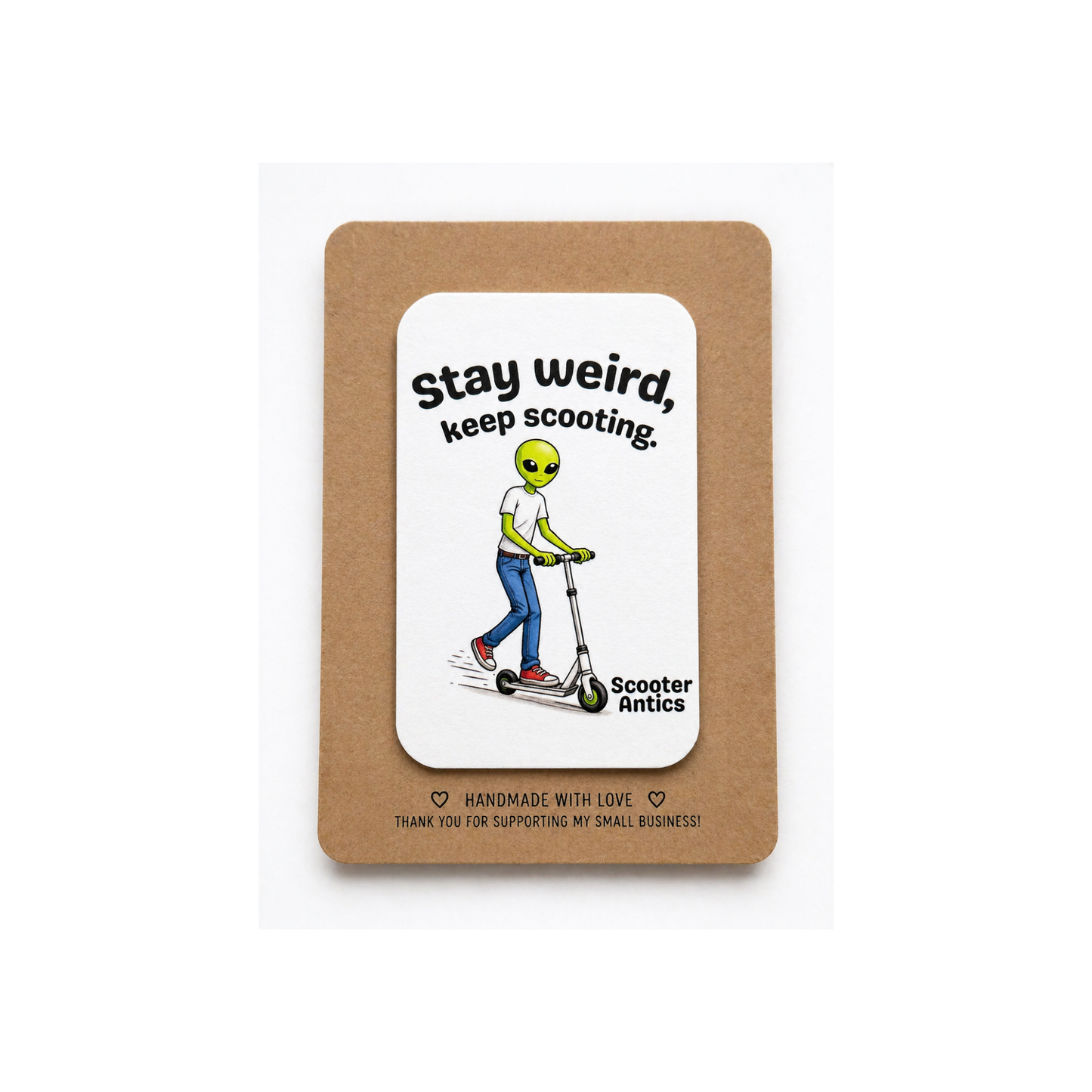 Scooter Antics Alien Stay Weird Handcrafted Laminated Pin