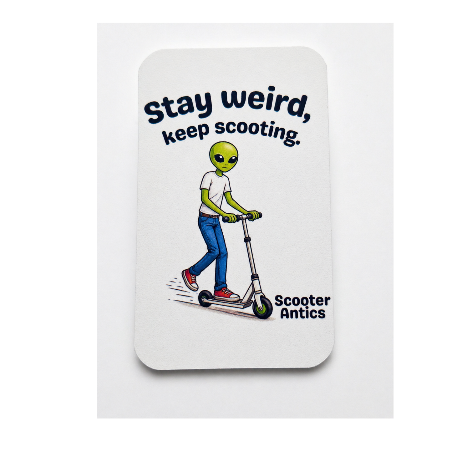 Scooter Antics Alien Stay Weird Handcrafted Laminated Pin